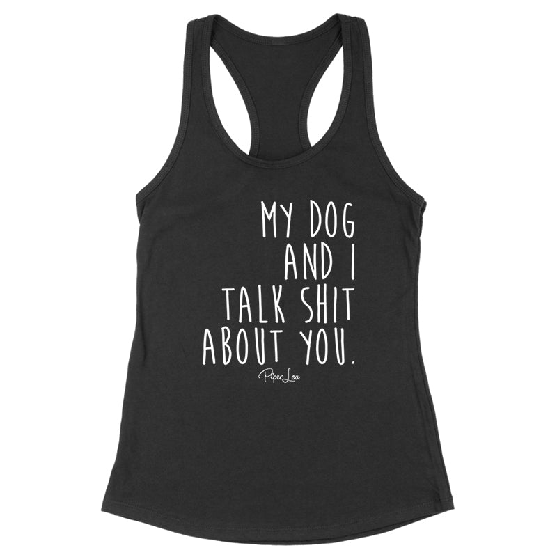 My Dog And I Talk Shit About You Black Tank Top