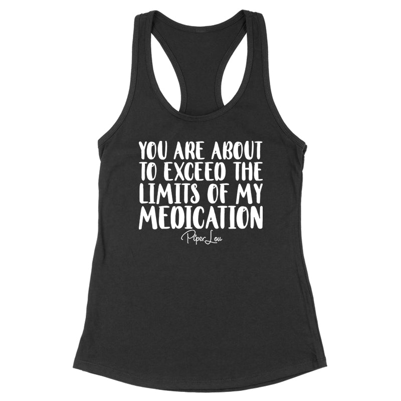 You Are About To Exceed The Limits Of My Medication Black Tank Top