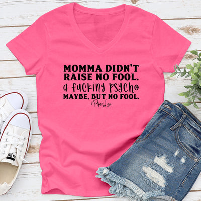 Momma Didn't Raise No Fool