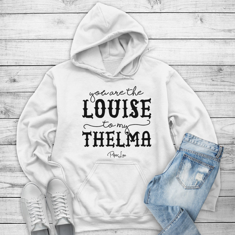 You Are The Louise To My Thelma Outerwear