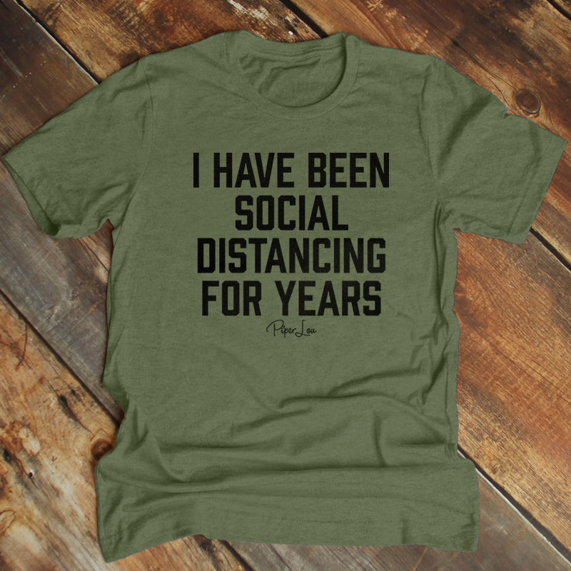 I Have Been Social Distancing For Years Mens Apparel