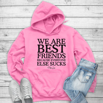 We Are Best Friends Because Everyone Else Sucks Outerwear