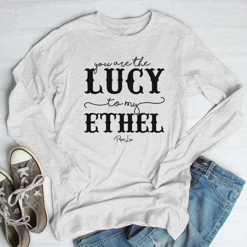You Are The Lucy To My Ethel Outerwear