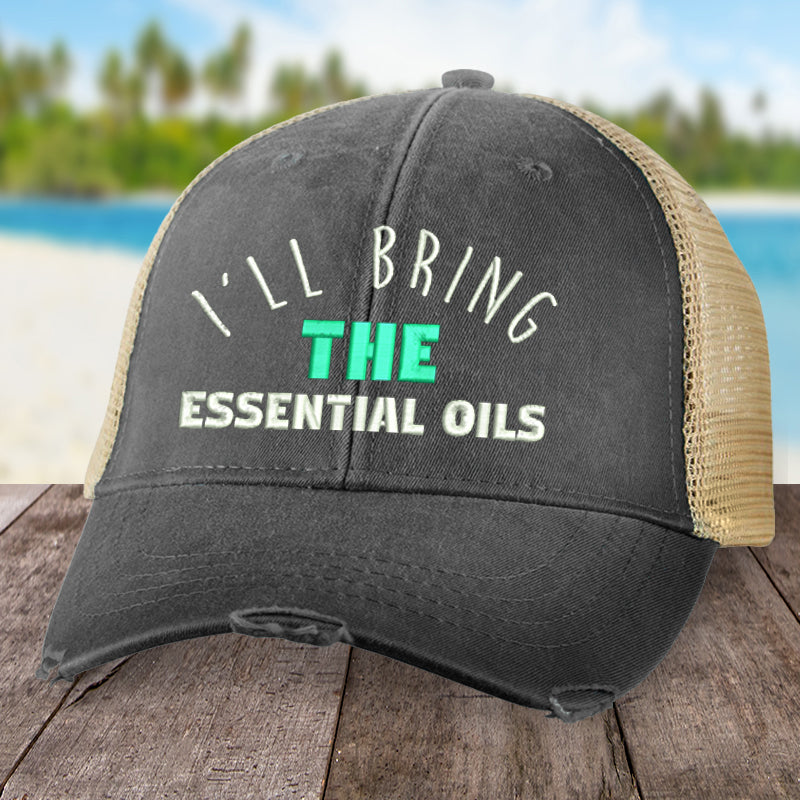 I'll Bring The Essential Oils Hat