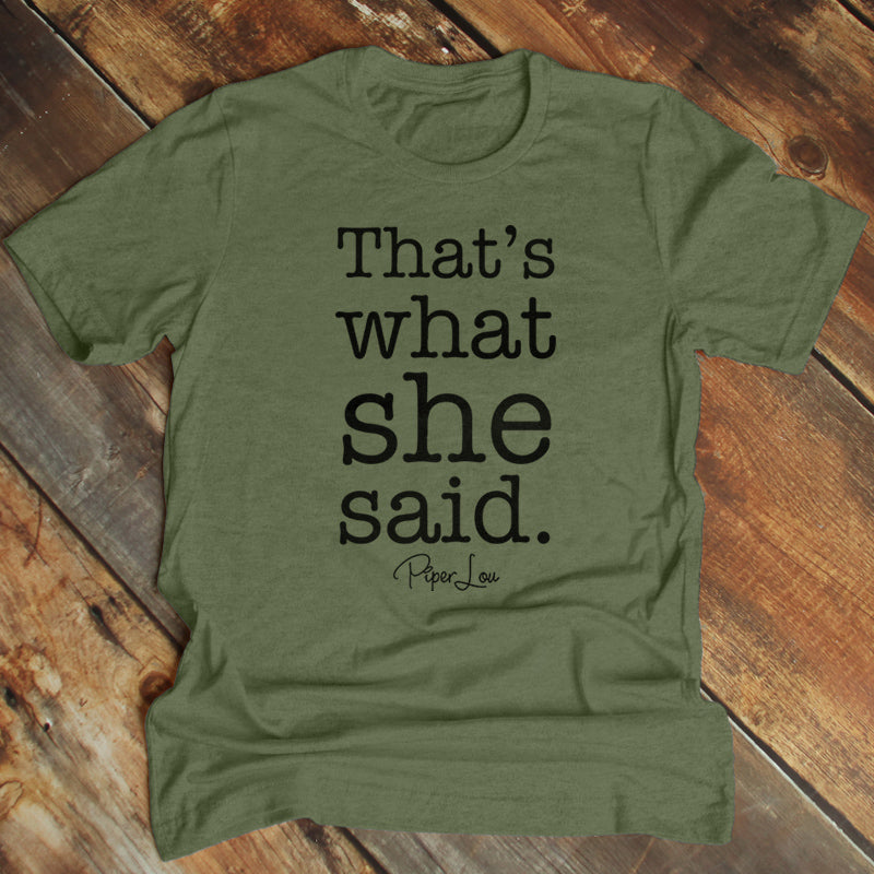 That's What She Said Men's Apparel