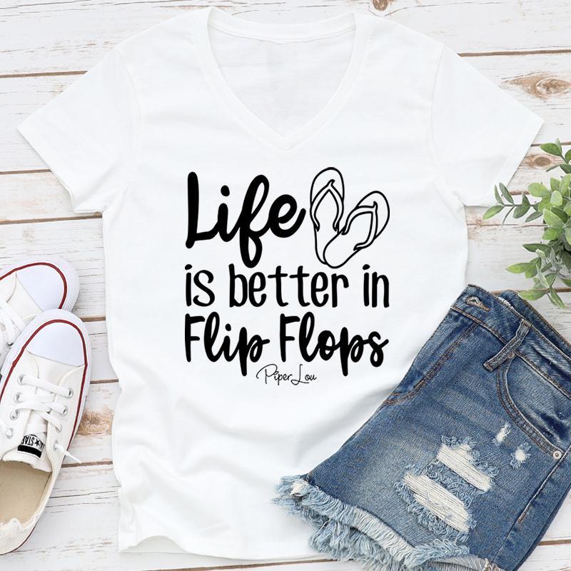 Life Is Better In Flip Flops