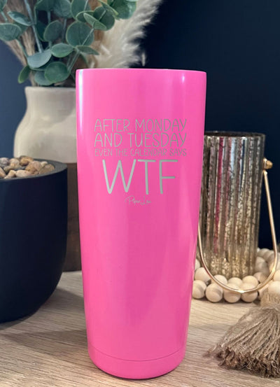 Even The Calendar Says WTF Laser Etched Tumbler