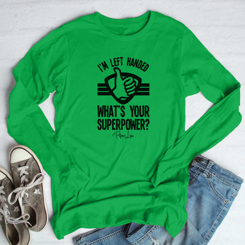 I'm Left Handed What's Your Superpower Outerwear