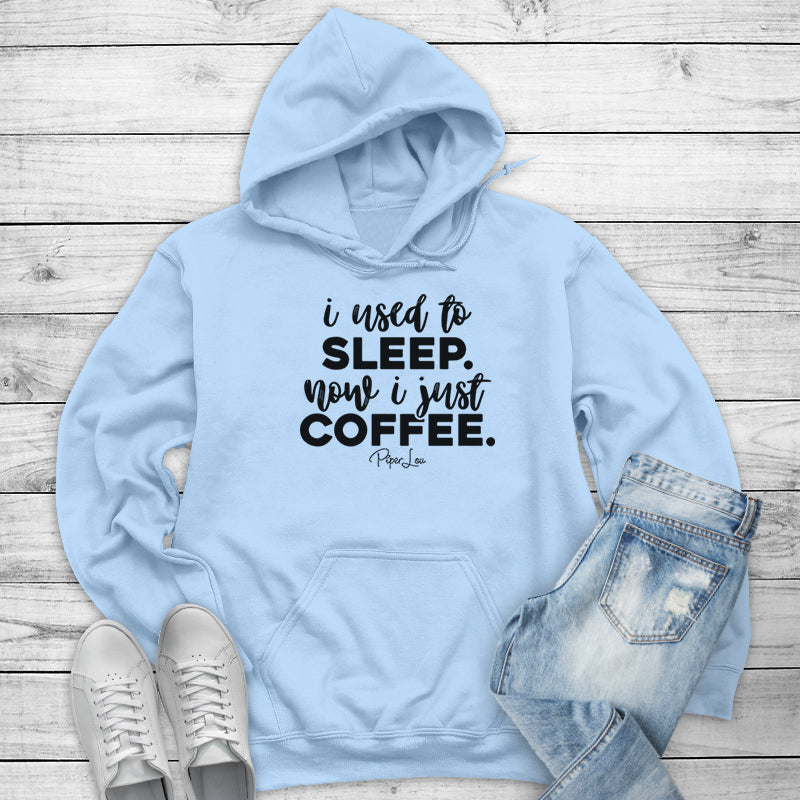 I Used To Sleep Now I Just Coffee Outerwear