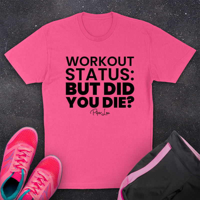 Workout Status But Did You Die Fitness Apparel