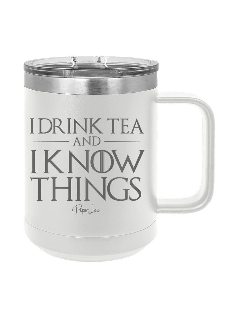 I Drink Tea And I Know Things Coffee Mug