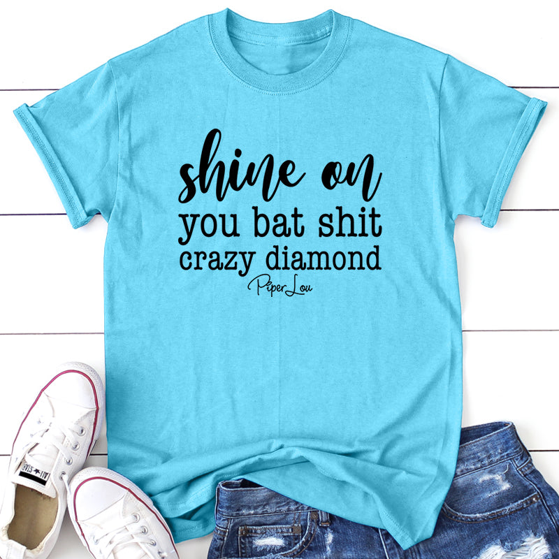 Shine On You Bat Shit Crazy Diamond