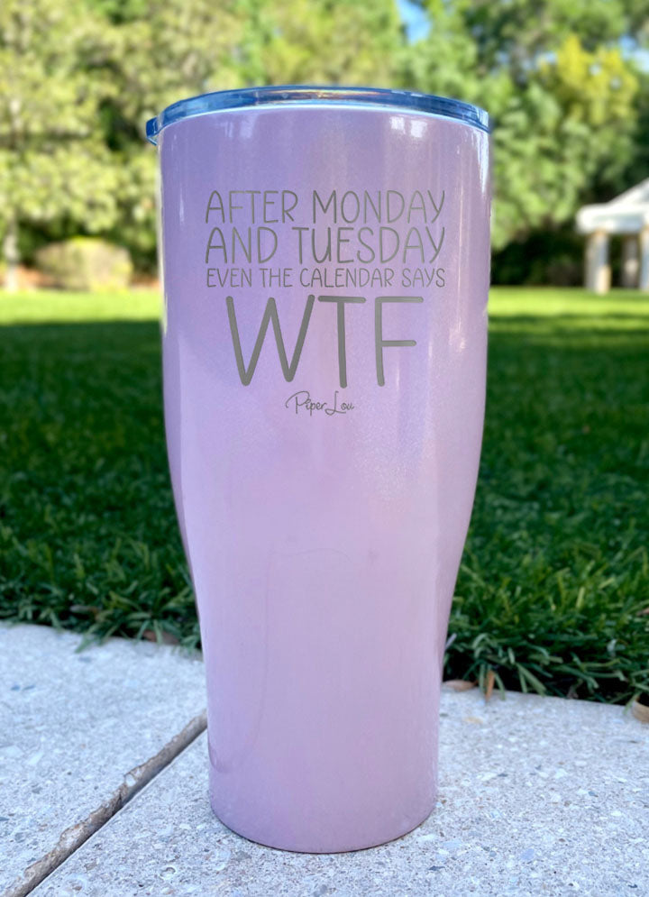 Even The Calendar Says WTF Laser Etched Tumbler