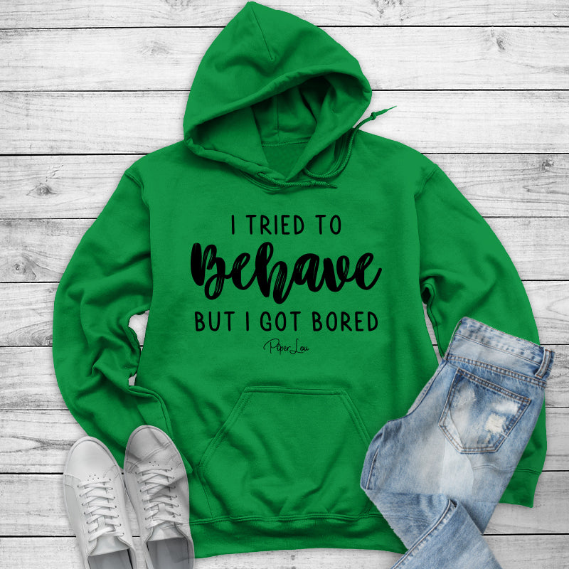Tried to Behave But Got Bored Apparel