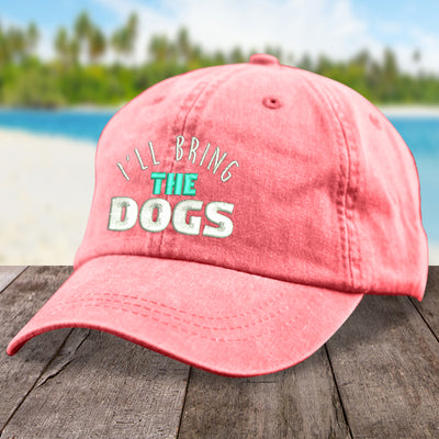 I'll Bring The Dogs Hat