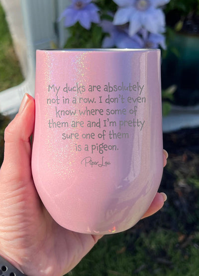 My Ducks Are Absolutely Not in a Row Laser Etched Tumbler