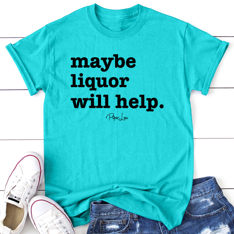 Maybe Liquor Will Help