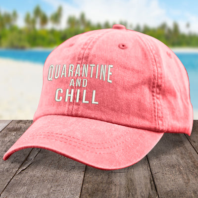 Quarantine And Chill Hat