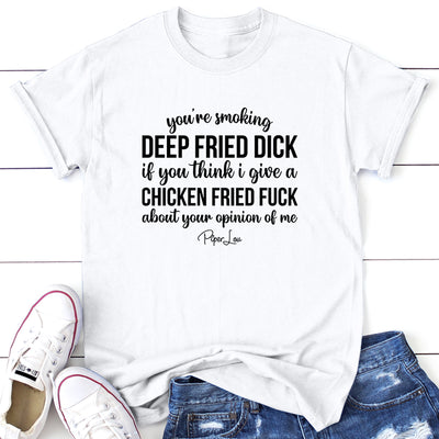 You're Smoking Deep Fried Dick