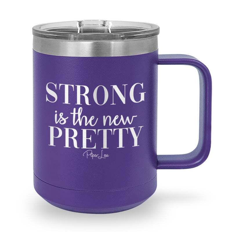 Strong Is The New Pretty 15oz Coffee Mug Tumbler