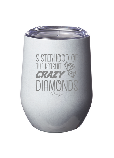 Sisterhood of the Batshit Crazy Diamonds Laser Etched Tumbler