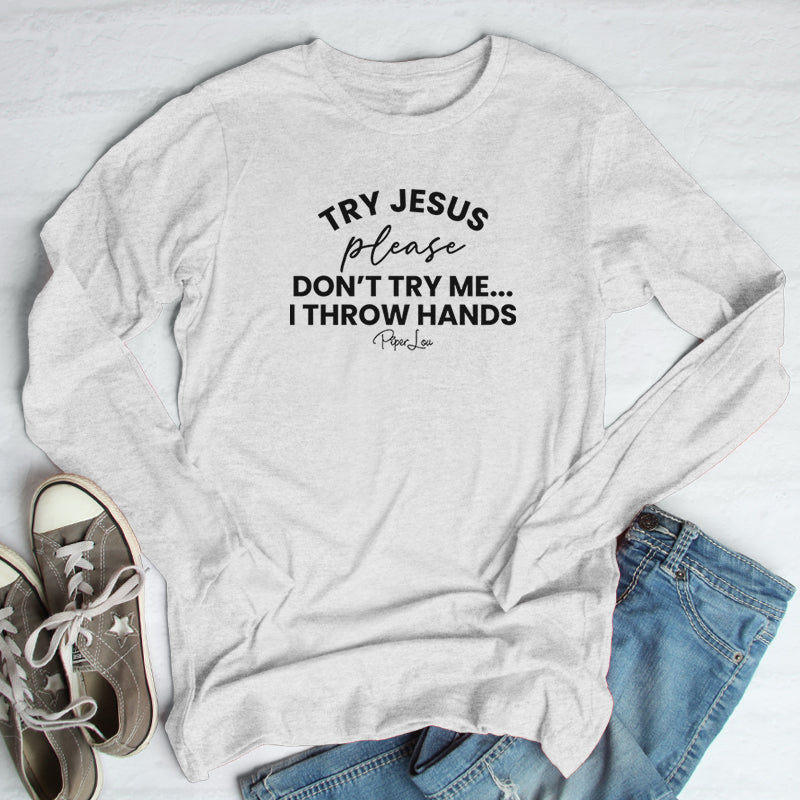 Try Jesus Please Don't Try Me Outerwear