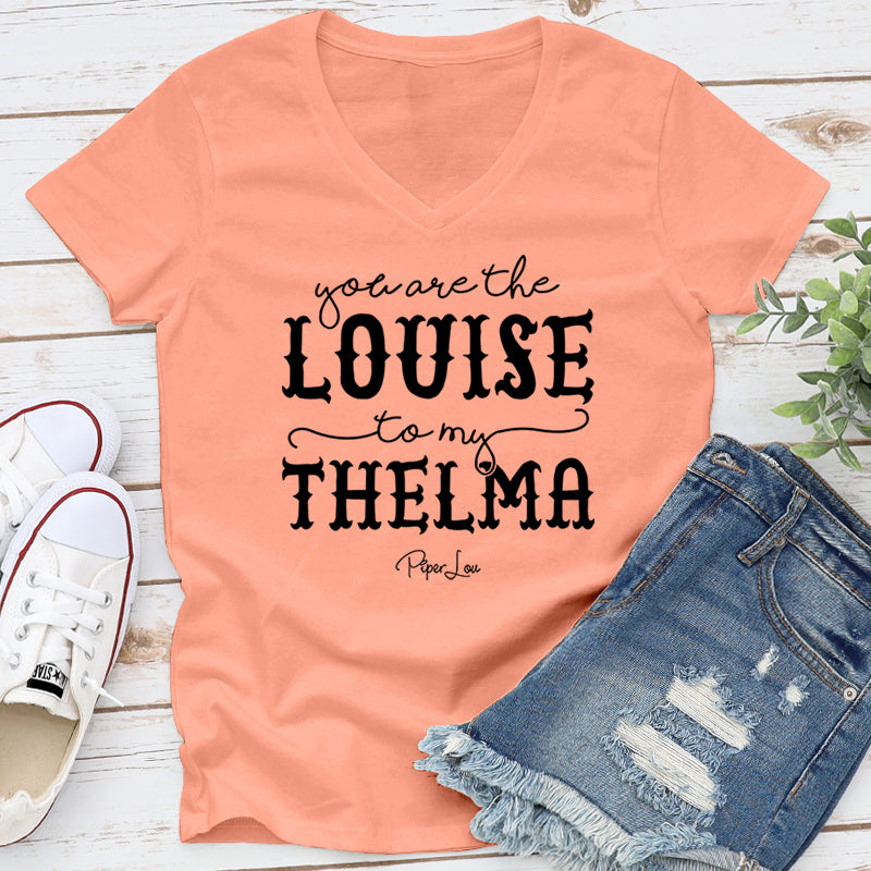 You Are The Louise To My Thelma