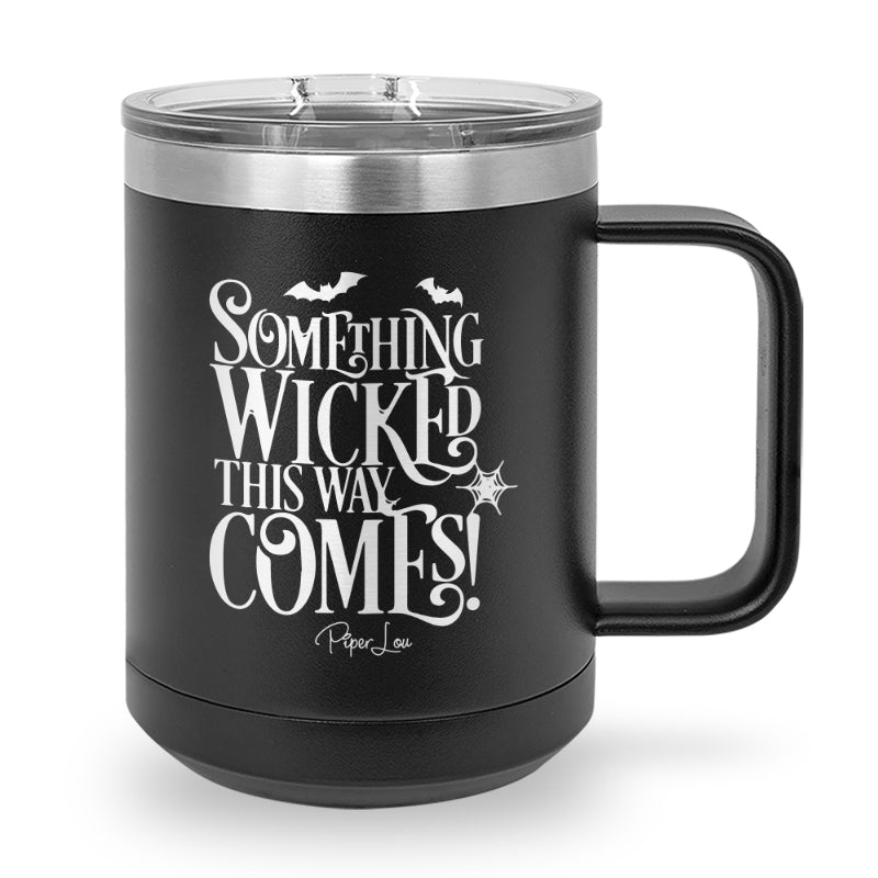 Something Wicked This Way Comes 15oz Coffee Mug