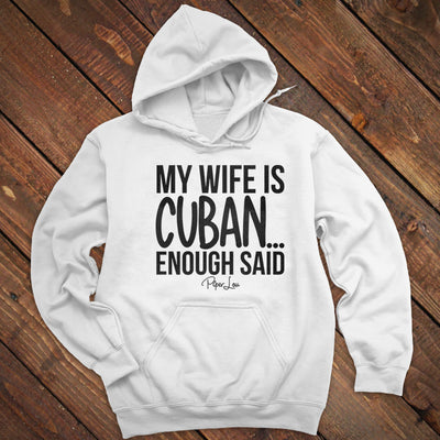 My Wife Is Cuban Enough Said Men's Apparel