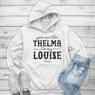 You Are The Thelma To My Louise Outerwear