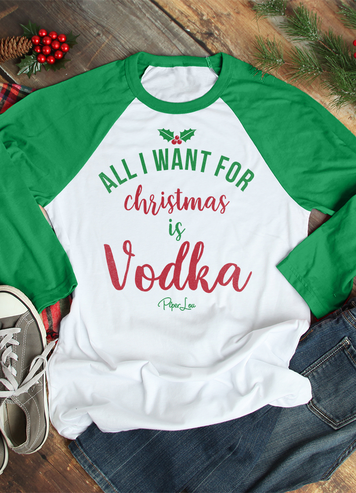 All I Want For Christmas Is Vodka Christmas Apparel