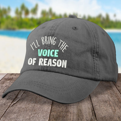 I'll Bring The Voice Of Reason Hat