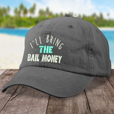 I'll Bring the Bail Money Hat