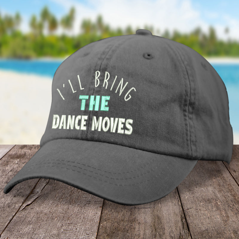 I'll Bring The Dance Moves Hat