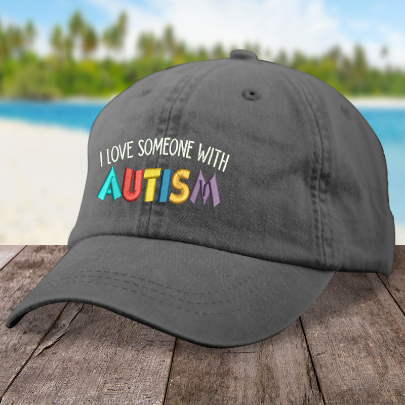 Autism I Love Someone Hat
