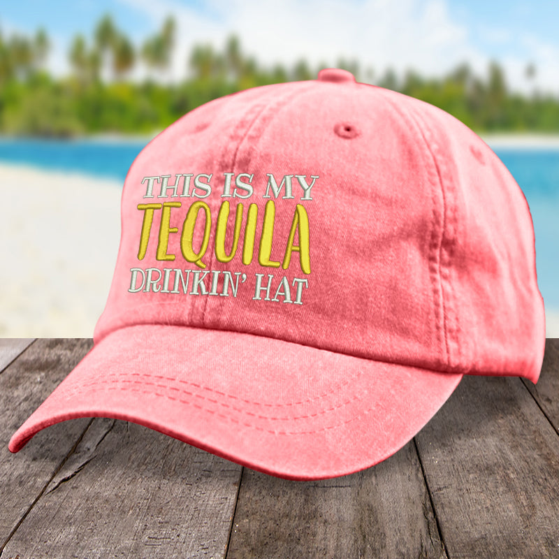 This Is My Tequila Drinkin' Hat