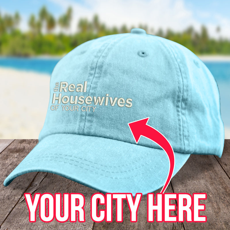Real Housewives Of (CUSTOM) Hat