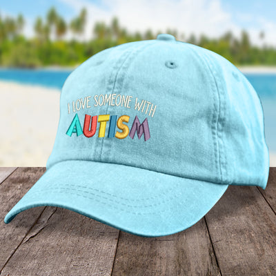 Autism I Love Someone Hat