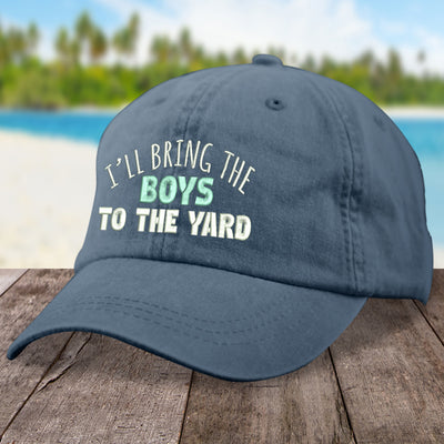 I'll Bring The Boys To The Yard Hat