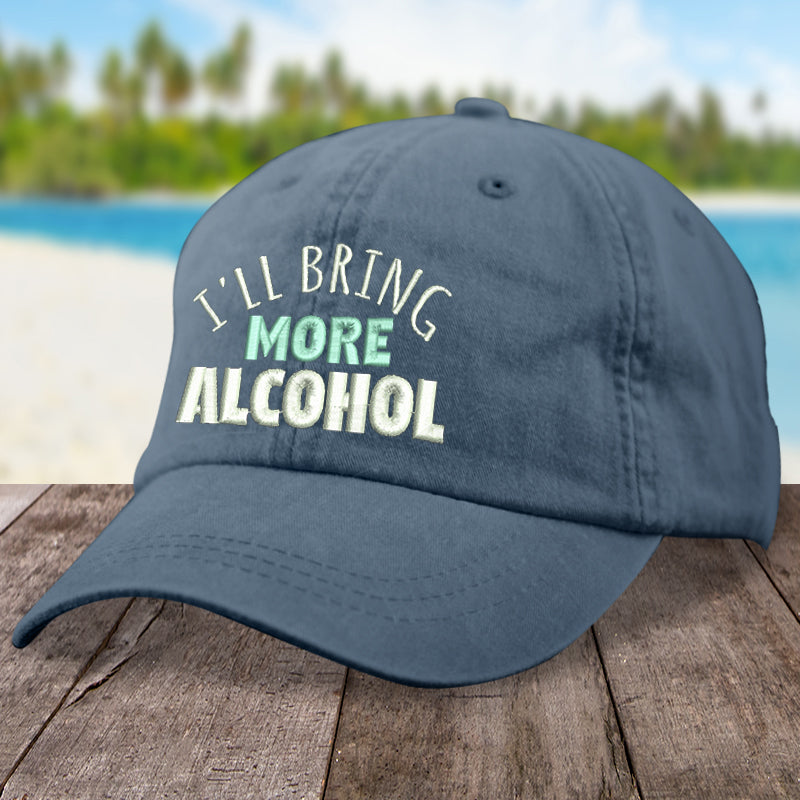 I'll Bring More Alcohol Hat