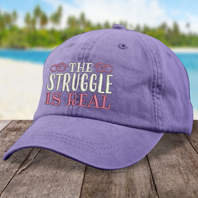 The Struggle Is Real Hat