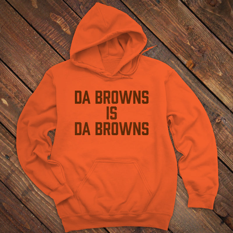 Da Browns Is Da Browns Hoodie