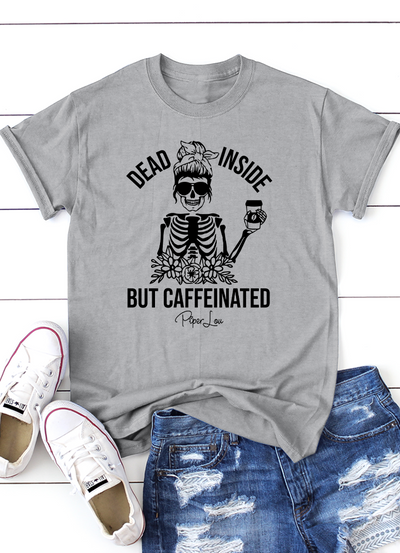 Dead Inside But Caffeinated