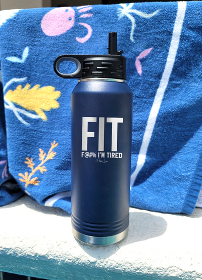 FIT F#$k I'm Tired Water Bottle