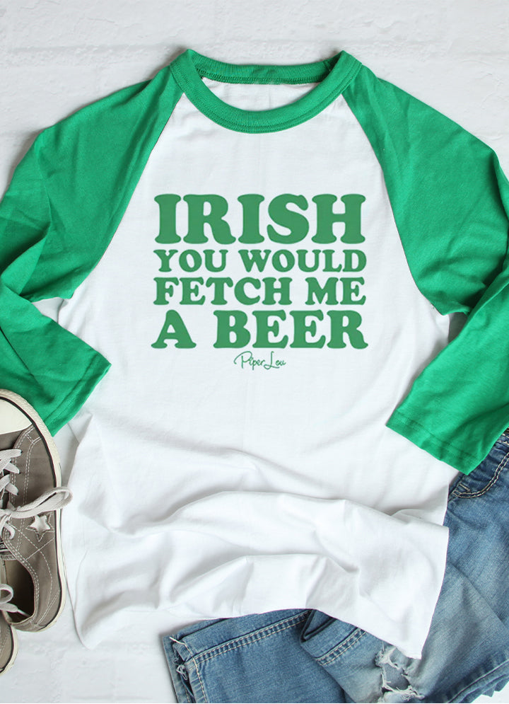 St. Patrick's Day Apparel | Irish You Would Fetch Me A Beer