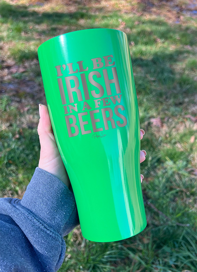 I'll Be Irish In A Few Beers St. Patrick's Day Laser Etched Tumbler