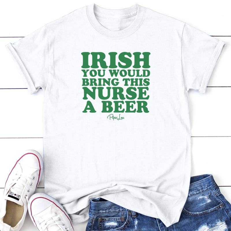 St. Patrick's Day Apparel | Irish You Would Bring This Nurse A Beer