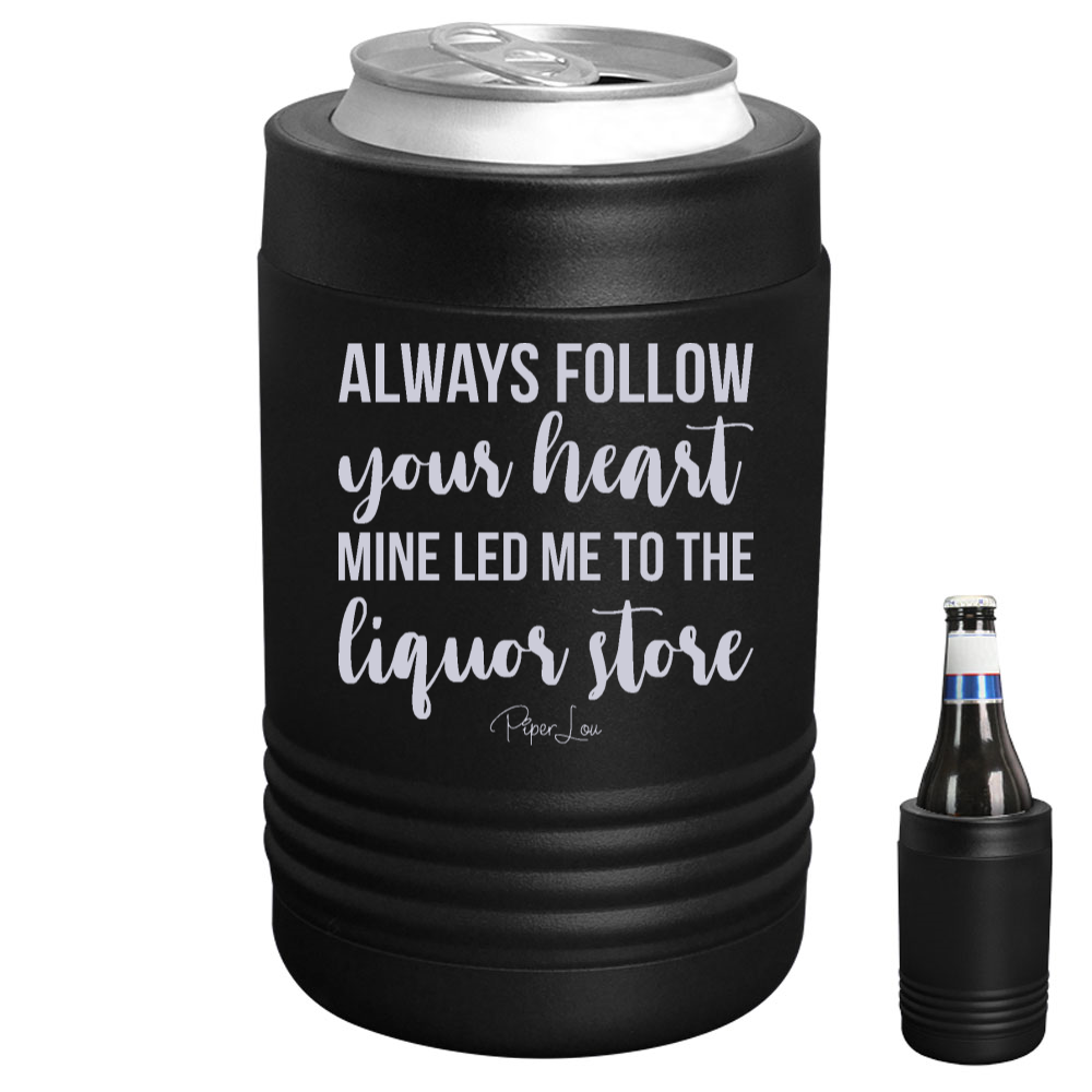 Always Follow Your Heart Beverage Holder