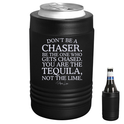 Don't Be A Chaser Beverage Holder