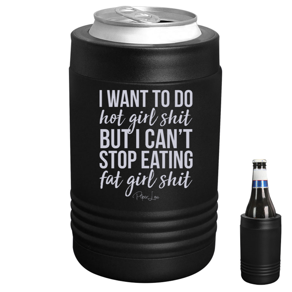 I Want To Do Hot Girl Shit Beverage Holder